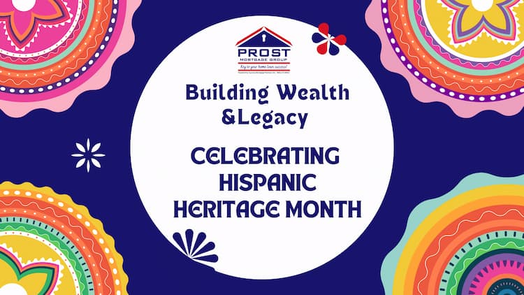 Building Wealth and Legacy: Celebrating Hispanic Heritage Month through Homeownership