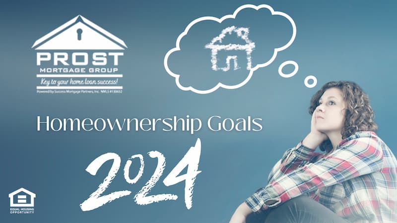 Achieving Your Homeownership Goals in 2024